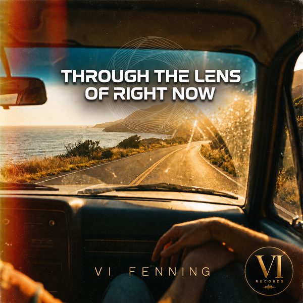 Through the Lens of Right Now by Vi Fenning